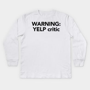 Warning: Yelp Critic Kids Long Sleeve T-Shirt